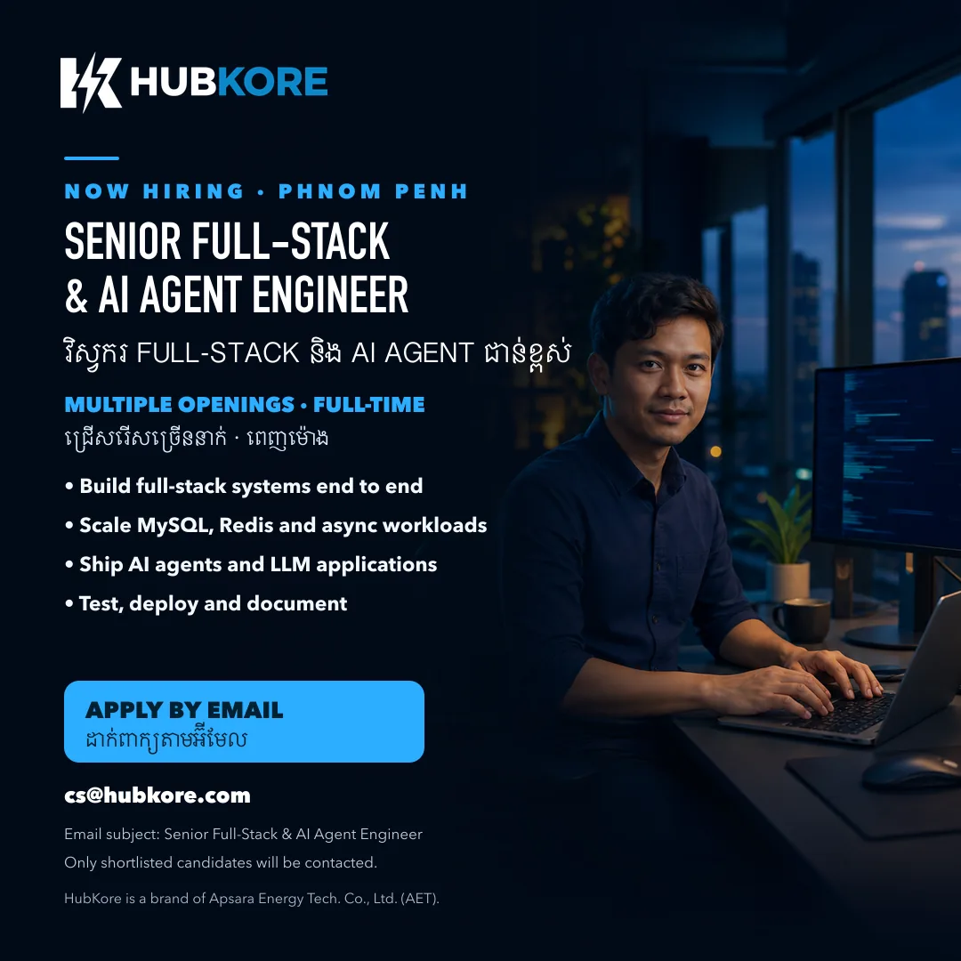 វិស្វករ Full-Stack និង AI Agent ជាន់ខ្ពស់